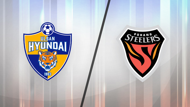 Ulsan Hyundai vs Pohang Steelers