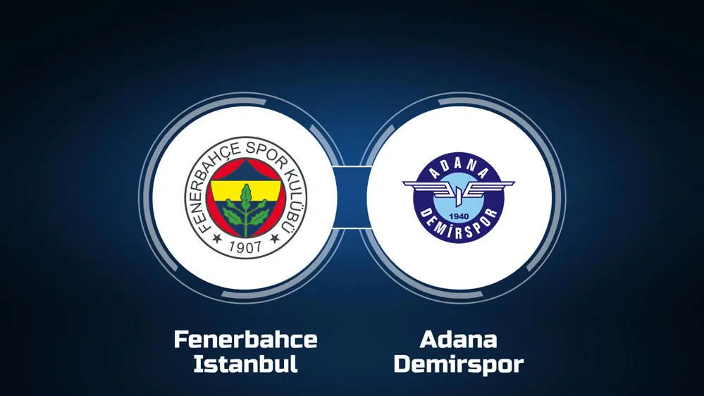 Fenerbahce vs Adana Demirspor