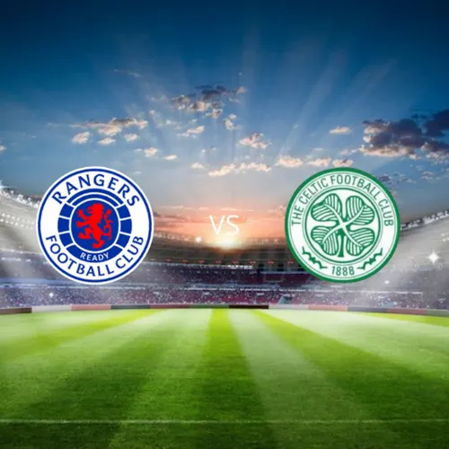 Rangers vs Celtic