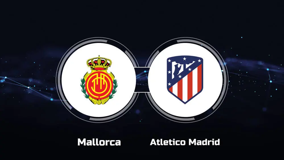 Mallorca vs Atletico Madrid