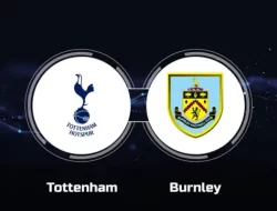 Prediksi Tottenham vs Burnley, Liga Inggris 11 Mei 2024