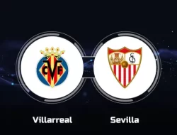 Prediksi Villarreal vs Sevilla, La Liga Spanyol 11 Mei 2024