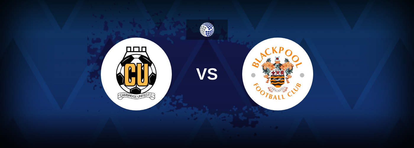 Cambridge vs Blackpool