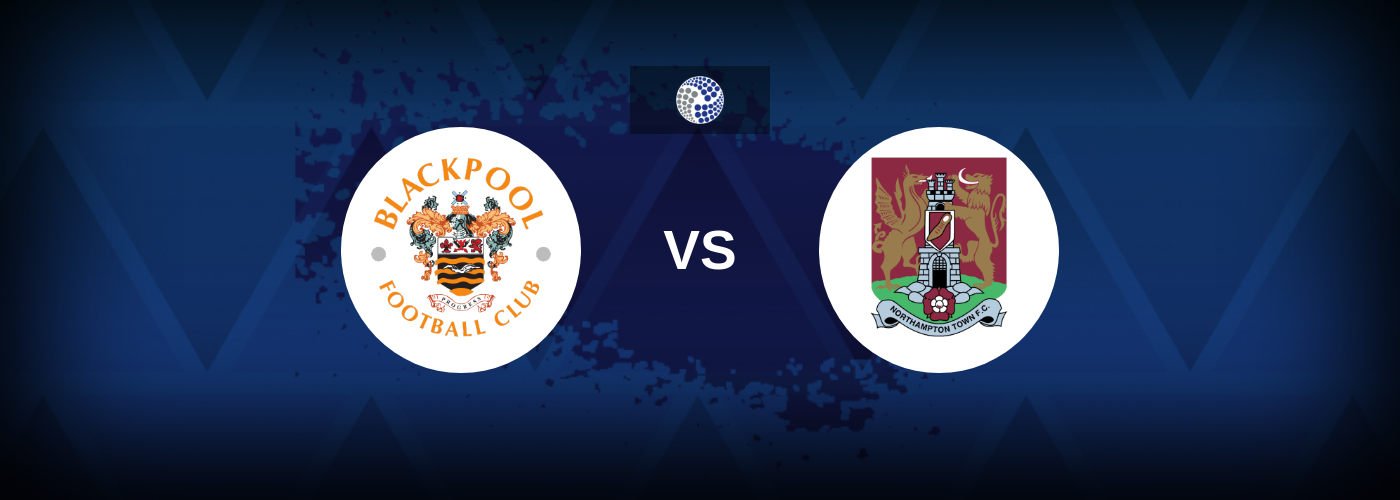 Blackpool vs Northampton