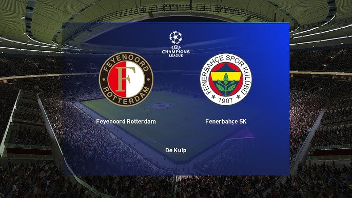 Feyenoord vs Fenerbahce