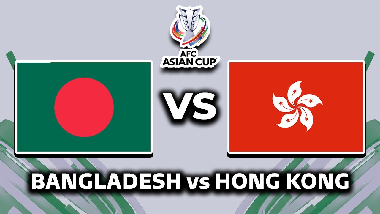 Hong Kong vs Bangladesh