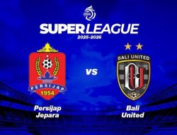 Prediksi Persijap Jepara vs Bali United , Liga Super 19 Oktober 2025