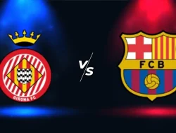 Prediksi Girona vs  Barcelona,   La Liga Spanyol 17  Februari 2026