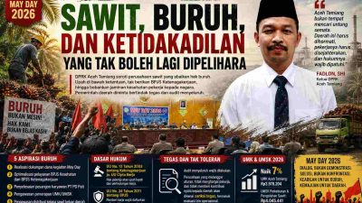 May Day Aceh Tamiang 2026;  Sawit, Buruh, dan Ketidakadilan yang Tak Boleh Lagi Dipelihara