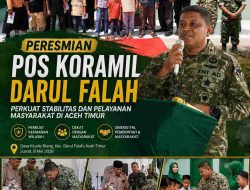 Pos Koramil Darul Falah Diresmikan, Perkuat Stabilitas dan Pelayanan Masyarakat