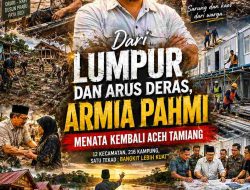 Dari Lumpur dan Arus Deras, Armia Pahmi Menata Kembali Aceh Tamiang