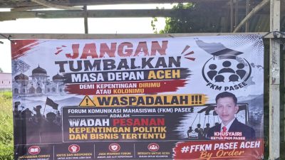 Spanduk Bernada Kritik terhadap FKM Pasee Muncul di Sejumlah Titik Kota Lhokseumawe