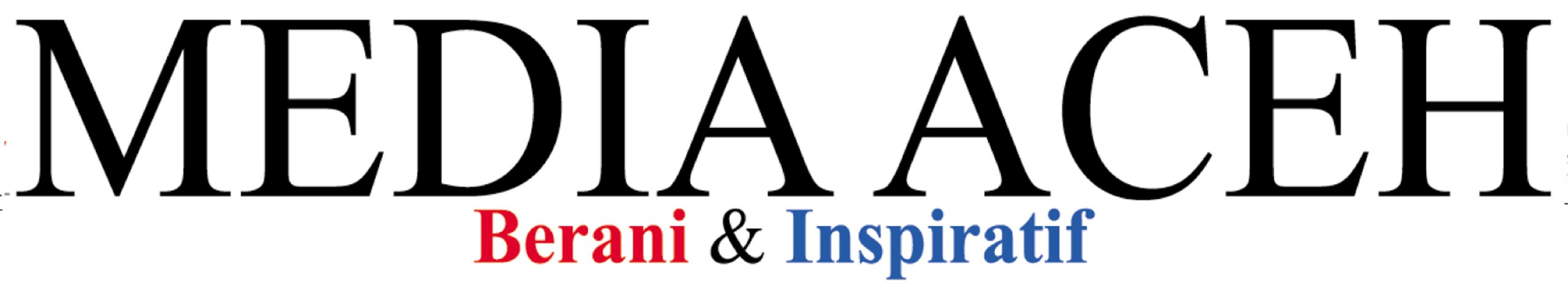 MEDIA ACEH – Berani Dan Inspiratif